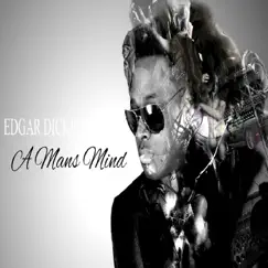 A Man’s Mind - Single by Edgar Dickey album reviews, ratings, credits