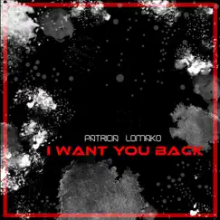 I Want You Back - Single by Paricia Lomako album reviews, ratings, credits