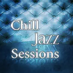 Chill Jazz Sessions: Beautiful Melodies and Soft Instrumental Background Music for Deep Relaxation, Sleep (Guitar Jazz & Shades of Piano) by Various Artists album reviews, ratings, credits