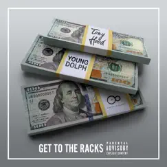 Get to the Racks (feat. Young Dolph) - Single by Tony Hood album reviews, ratings, credits