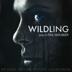Wildling (Original Motion Picture Soundtrack) by Paul Haslinger album reviews, ratings, credits