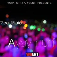 Ayay Huh - Single by Vee Blaio album reviews, ratings, credits