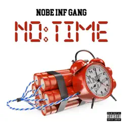 No Time - Single by Nobe Inf Gang album reviews, ratings, credits