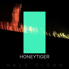 Half Clean by Honeytiger album reviews, ratings, credits