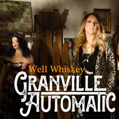 Well Whiskey - Single by Granville Automatic album reviews, ratings, credits
