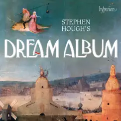 Stephen Hough's Dream Album by Stephen Hough album reviews, ratings, credits