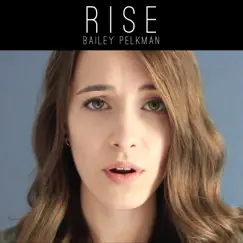 Rise - Single by Bailey Pelkman album reviews, ratings, credits