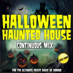 Halloween Haunted House (Continuously Mixed Terror Version) by Halloween FX Productions album reviews, ratings, credits