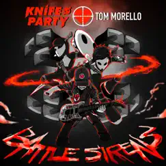 Battle Sirens - Single by Knife Party & Tom Morello album reviews, ratings, credits