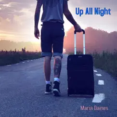 Up All Night - Single by Maria Daines album reviews, ratings, credits