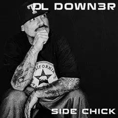 Side Chick EP by DL Down3r album reviews, ratings, credits