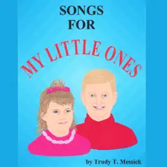 Songs for My Little Ones by Trudy T Messick & Bob Smith album reviews, ratings, credits