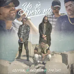 Yo Sé, Pero No (Remix) - Single by Cooper y Georgy & Jakziel album reviews, ratings, credits
