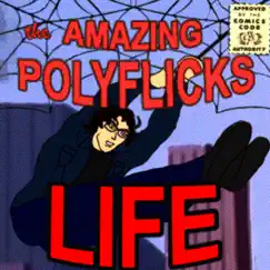 Life - Single by PolyFlicks album reviews, ratings, credits