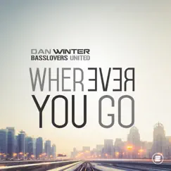 Wherever You Go - EP by Dan Winter & Basslovers United album reviews, ratings, credits