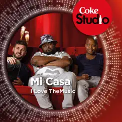 I Love the Music (Coke Studio South Africa: Season 1) - Single by Mi Casa album reviews, ratings, credits