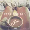 Morning Sex (feat. Didda Joe) - Single album lyrics, reviews, download