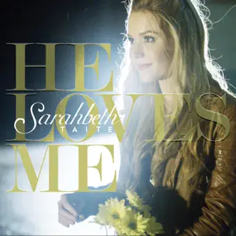 Download He Loves Me Sarahbeth Taite MP3