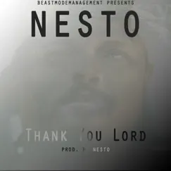 Thank You Lord - Single by Nesto album reviews, ratings, credits
