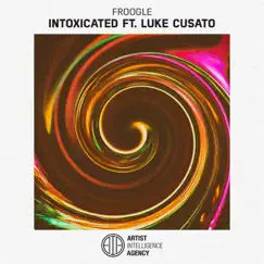 Intoxicated (feat. Luke Cusato) Song Lyrics