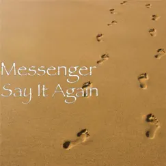 Say It Again - Single by Messenger album reviews, ratings, credits