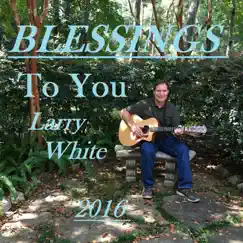 Blessings to You by Larry White album reviews, ratings, credits