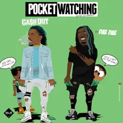 Pocket Watching (feat. Dae Dae) Song Lyrics