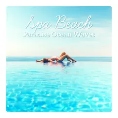Spa Beach - Paradise Ocean Waves for Relaxation, Sleep, Massage by Unforgettable Paradise SPA Music Academy album reviews, ratings, credits