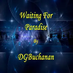 Waiting for Paradise - Single by DGBuchanan album reviews, ratings, credits