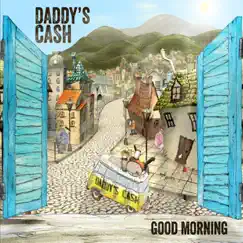 Good Morning - Single by Daddy's Cash album reviews, ratings, credits
