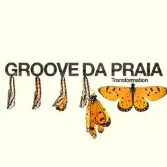 Transformations by Groove da Praia album reviews, ratings, credits