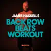 James Haskell's Back Row Beats Workout album lyrics, reviews, download