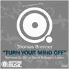 Turn Your Mind Off - Single album lyrics, reviews, download
