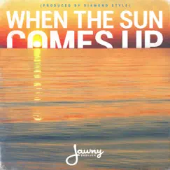 When the Sun Comes Up Song Lyrics