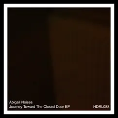 Journey Toward the Closed Door - Single by Abigail Noises album reviews, ratings, credits