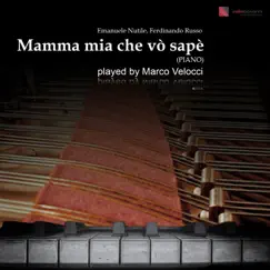 Nutile: Mamma mia che vo' sapé?! (Arr. for Piano Solo) - EP by Marco Velocci album reviews, ratings, credits