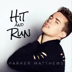 Hit and Run - Single by Parker Matthews album reviews, ratings, credits