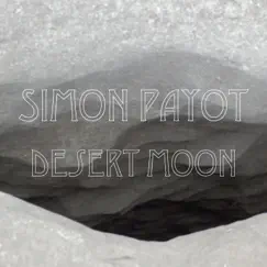 Desert Moon - Single by Simon Payot album reviews, ratings, credits