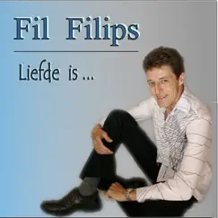 Liefde Is... by Fil Filips album reviews, ratings, credits