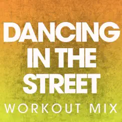 Dancing In the Street (Workout Mix) - Single by Power Music Workout album reviews, ratings, credits