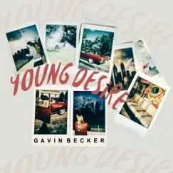 Young Desire - Single by Gavin Becker album reviews, ratings, credits