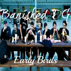 Early Birds - Single by Banished DG album reviews, ratings, credits