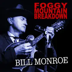 Foggy Mountain Breakdown by Bill Monroe album reviews, ratings, credits