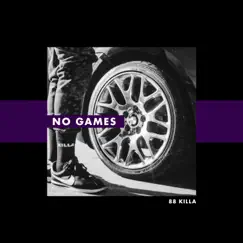 No Games - Single by 88 Killa album reviews, ratings, credits