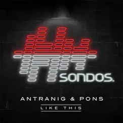 Like This - Single by Antranig & Pons album reviews, ratings, credits