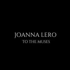 To the Muses - Single by Joanna Lero album reviews, ratings, credits
