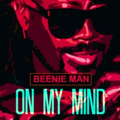 On My Mind - Single by Beenie Man album reviews, ratings, credits