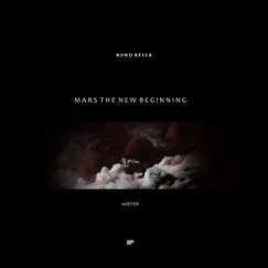 Mars the New Beginning - EP by Nuno Bessa album reviews, ratings, credits