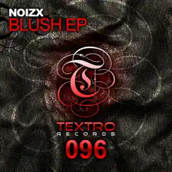 Blush - Single by NoizX album reviews, ratings, credits