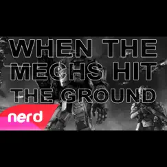 When the Mechs Hit the Ground - Single by NerdOut album reviews, ratings, credits